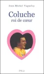 Coluche, roi de coeur