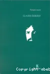 Claude Debussy : biographie critique