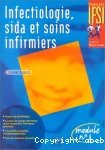 Infectiologie, sida et soins infirmiers