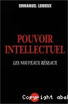 Les nouveaux réseaux du pouvoir intellectuel en France