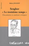 Senghor, le troisième temps : documents et analyses critiques