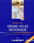 Grand atlas historique : l'histoire du monde en 520 cartes