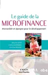 Le guide de la microfinance : microcrédit et épargne pour le développement