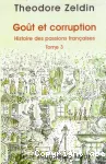 Histoire des passions françaises (1848-1945). 3, Goût et corruption