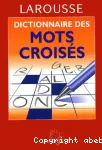Dictionnaire des mots croisés : classement direct, classement inversé, tableaux annexes