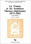 La France et les frontières Maroco-Algériennes 1873-1902
