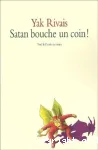 Satan bouche un coin !