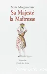 Sa Majesté la maîtresse