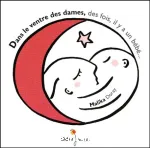 Dans les ventres des dames, des fois, il y a un bébé