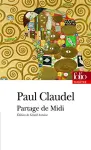 Le partage de midi : version de 1906 suivie de deux versions primitives inédites et de lettres, également inédites, à Ysé