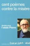 Cent poèmes contre la misère : choisis pour l'abbé Pierre