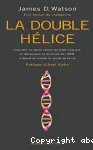 La double hélice : comment un jeune savant de vingt-cinq ans, en découvrant la structure de l'ADN, a révélé au monde le secret de la vie