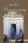 Le guide de la Mauritanie : sur les traces des nomades