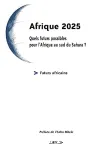 Afrique 2025 : quels futurs possibles pour l'Afrique au sud du Sahara ?