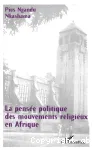 La pensée politique des mouvements religieux en Afrique : le cas du Congo (Kinshasa)