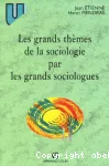 Les grands thèmes de la sociologie par les grands sociologues