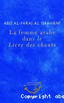La femme arabe dans le Livre des chants