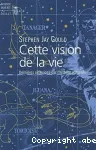 Cette vision de la vie : dernières réflexions sur l'histoire naturelle