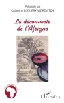 La découverte de l'Afrique : l'Afrique noire atlantique des origines au XVIIIe siècle