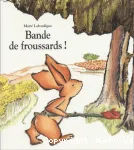 Bande de froussards !