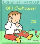 Lou et Mouf : oh ! c'est cassé !