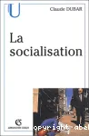 La socialisation : construction des identités sociales et professionnelles