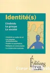 Identité (s) : l'individu, le groupe, la société