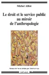 Le droit et le service public au miroir de l'anthropologie