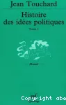 Histoire des idées politiques. 1 Des origines au XVIIIe siècle