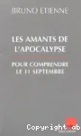 Les amants de l'apocalypse : pour comprendre le 11 septembre
