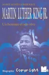 Martin Luther King Jr. : un homme et son rêve