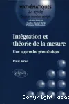 Intégration et théorie de la mesure : une approche géométrique