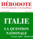 Hérodote : revue de géographie et de géopolitique, n° 89 (1998). Italie, la question nationale