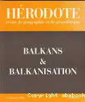 Hérodote : revue de géographie et de géopolitique, n° 63 (1991). Balkans & balkanisation