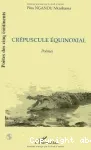 Crépuscule équinoxial : poèmes