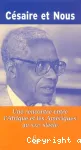 Césaire et nous : une rencontre entre l'Afrique et les Amériques au XXIe siècle