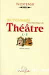 Dictionnaire encyclopédique du théâtre : L - Z