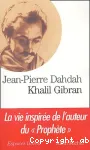 Khalil Gibran : la vie inspirée de l'auteur du Prophète