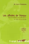 Les affinités de l'amour dans la tradition arabo-musulmane : Le collier de la colombe = Tawq al-hamâma