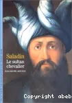 Saladin : le sultan chevalier