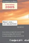 Droit civil : les obligations : une année d'actualité commentée ; Les annales corrigées des examens 2004 ; La méthodologie de chaque épreuve écrite