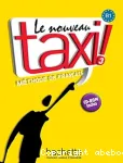 Le nouveau taxi ! 3 : méthode de français, niveau B1