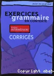 Exercices de grammaire en contexte, niveau intermédiaire : corrigés