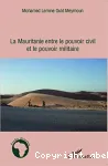 La Mauritanie entre le pouvoir civil et le pouvoir militaire