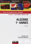 Algèbre 1re année : cours et exercices avec solutions.