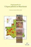 Biogéographie du criquet pèlerin Schistocerca gregaria, Forskal, 1775 : identification, caractérisation et originalité d'un foyer grégarigène en Mauritanie centrale