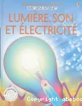 Lumière, son et électricité