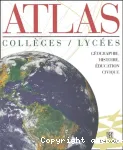 Atlas, collèges, lycées : géographie, histoire, éducation civique