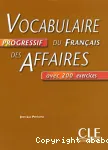 Vocabulaire progressif du francais des affaires : avec 200 exercices