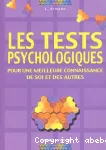 Les tests psychologiques : pour une meilleure connaissance de soi et des autres